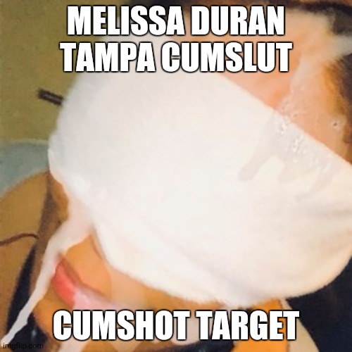 MelissaDuranCumslut